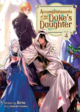 Accomplishments Of The Duke's Daughter (Light Novel) Vol. 4
